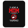 I Am A Mom Against Vaping Mousepad
