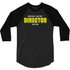 i'm the director 3/4 Sleeve Shirt