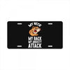 my neck my back my anxiety attack opossum guys tee License Plate