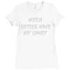 witch better have my candy Ladies Fitted T-Shirt