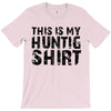 This Is My Hunting Shirt T-Shirt