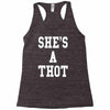 she's a thot   funny Racerback Tank