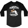 pawsitive catitude 3/4 Sleeve Shirt