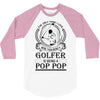 Golfer Pop Pop 3/4 Sleeve Shirt
