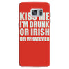 kiss me i'm drunk or irish Samsung Galaxy S7