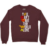 you can't save the world alone Crewneck Sweatshirt
