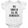 We Should All Be Feminists Baby Bodysuit