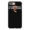 hoverboarding is not a crime iPhone 8 Plus