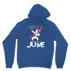 unicorns are born in june Unisex Hoodie