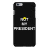 Not My President iPhone 6 Plus/6s Plus Case