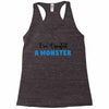I've Created A Monster Infant Monster Racerback Tank