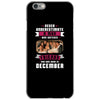 Never Underestimate A Man Who Watches Friends And Was Born in December iPhone 6/6s Case