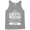 Queens Are Born In June Tank Top