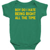 boy do i hate being right all the time Baby Bodysuit