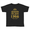queens are born in 1966 Toddler T-shirt