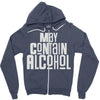 may contain alcohol Zipper Hoodie
