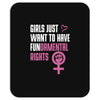 Girls Just Want to Have Fundamental Rights Mousepad