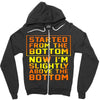 started from the bottom Zipper Hoodie