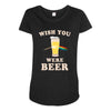 Wish You Were Beer Maternity Scoop Neck T-shirt