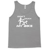 don't touch my bike funy Tank Top