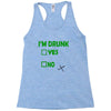 im drunk Racerback Tank