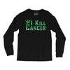 I Kill Cancer, I Kill Cancer T Shirt Long Sleeve Shirts