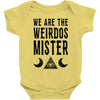 we are the weirdos mister Baby Bodysuit