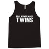 real women make twins Tank Top