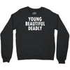 young beautiful deadly Crewneck Sweatshirt