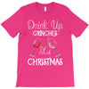 drink up grinches it's christmas T-Shirt