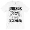 Legends Are Born In December T-Shirt