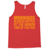 morning always happen at the wrong time of the day! Tank Top
