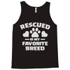 rescued is my favorite breed Tank Top