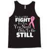 the lord will fight for you, you need only to be still Tank Top