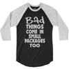 bad things small packages girls 3/4 Sleeve Shirt