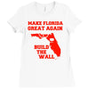 make florida great again Ladies Fitted T-Shirt