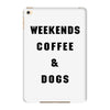 weekends coffee and dogs back iPad Mini 4
