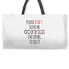 quitting coffee Weekender Totes