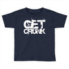 get crunk 2 Toddler T-shirt