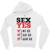SEX YES HOT SEX SAFE SEX GREAT SEX Zipper Hoodie