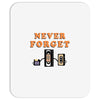 Never Forget Mousepad