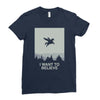 i want to believe 2 Ladies Fitted T-Shirt