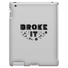 Broke It - Fixed It iPad 3 and 4 Case