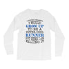 i never dreamed i would grow up to be a super cool runner but here i a Long Sleeve Shirts