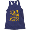 y'all need to use the force Racerback Tank