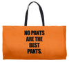 no pants are the best pants t shirt slogan top tee tshirt logo funny h Weekender Totes