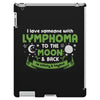 I Love Someone with Lymphoma Cancer to The Moon and Back to Infinity iPad 3 and 4 Case