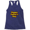 HAPPY FATHER DAY Racerback Tank