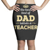 the best kind of dad raises a teacher. father's day gift for dad. Pencil Skirts