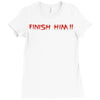 finish him Ladies Fitted T-Shirt